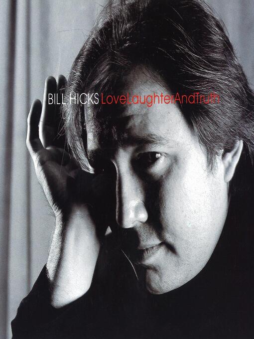 Title details for Love, Laughter and Truth by Bill Hicks - Wait list